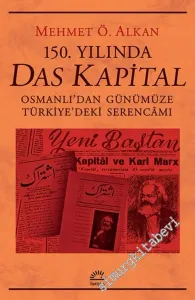 150. Yılında Das Kapital : Osmanlı'dan Günümüze Türkiye'deki Serencamı -         2019