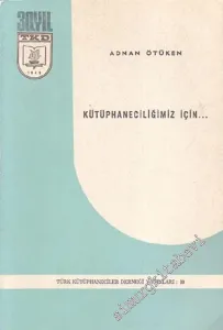 Kütüphaneciliğimiz İçin...: Milli Kütüphane Nasıl Kuruldu ve Türkiye'de Kütüphanecilik Öğretiminin Tarihçesi -        1979