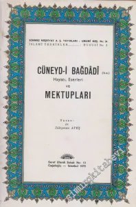 Cüneyd - i Bağdâdî: Hayatı, Eserleri, Mektupları -