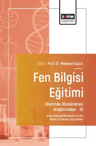 Fen Bilgisi Eğitimi Alanında Uluslararası Araştırmalar III