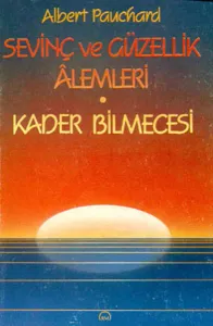 Sevinç ve Güzellik Alemleri Kader / Bilmecesi Sevinç ve Güzellik Alemleri Kader / Bilmecesi