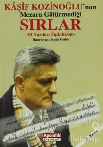 Kaşif Kozinoğlu'nun Mezara Götürmediği Sırlar