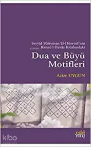 Seyyid Süleyman El-Hüseyni'nin Kenzü'l Havas Kitabındaki Dua ve Büyü Motifleri