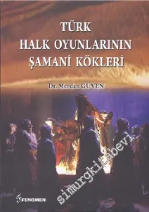 Türk Halk Oyunlarının Şamani Kökleri -         2013