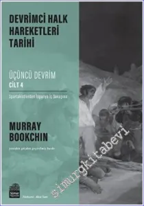 Devrimci Halk Hareketleri Tarihi: Üçüncü Devrim Cilt 4 Spartakistlerden İspanya İç Savaşına -         2023