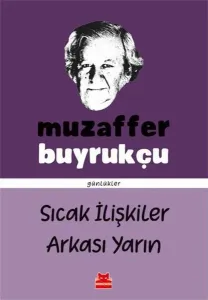 Sıcak İlişkiler Arkası Yarın - Günlükler