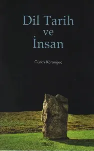 Dil Tarih ve İnsan Dil Tarih ve İnsan