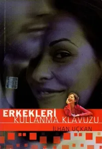 Erkekleri Kullanma Kılavuzu