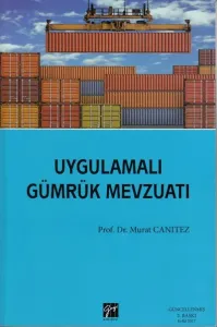 Uygulamalı Gümrük Mevzuatı