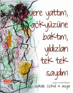 Yere Yattım, Gökyüzüne Baktım, Yıldızları Tek Tek Saydım