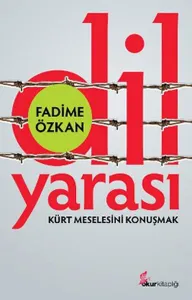 Dil Yarası; Kürt Meselesini Konuşmak