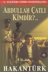 Abdullah Çatlı Kimdir