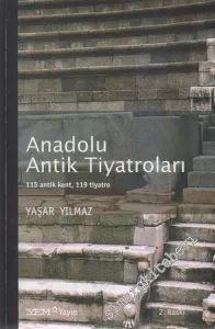 Anadolu Antik Tiyatroları: 115 Antik Kent, 119 Tiyatro -        2010