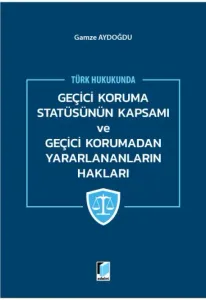 Geçici Koruma Statüsünün Kapsamı ve Geçici Korumadan Yararlananların Hakları