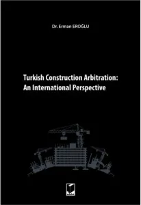 Turkish Construction Arbitration: An International Perspective