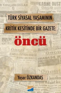 Türk Siyasal Yaşamının Kritik Kesitinde Bir Gazete