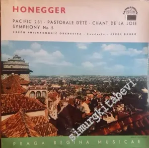 33 LP PLAK VINYL: Honegger, Czech Philharmonic Orchestra - Conductor Serge Baudo Pacific 231 / Pastorale d'Été / Chant de şa Joie / Symphony No. 5 -