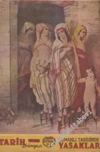 Tarih Dünyası Özel Sayı: Osmanlı Tarihinde Yasaklar - No: 2       1950