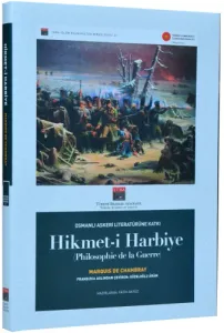 Hikmet-i Harbiye (Philosophie de la Guerre) Osmanlı Askeri Literatürüne Katkı