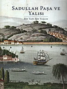 Sadullah Paşa ve Yalısı