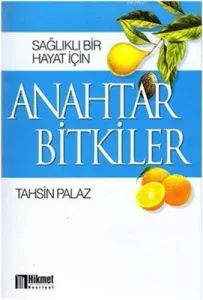 Sağlıklı Bir Hayat İçin Anahtar Bitkiler