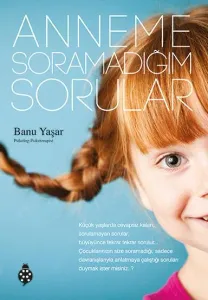 Anneme Soramadığım Sorular