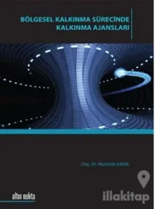 Bölgesel Kalkınma Sürecinde Kalkınma Ajansları