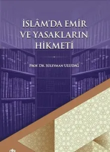 İslâm’da Emir ve Yasakların Hikmeti