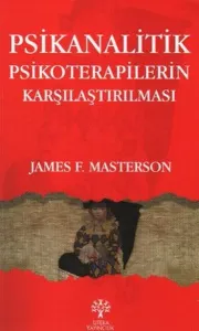 Psikanalitik Psikoterapilerin Karşılaştırılması; Gelişim, Kendilik ve Nesne İlişkileri Kendilik Psikolojisi Kısa Süreli Dinamik Psikoterapi
