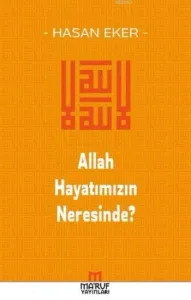 Allah Hayatımızın Neresinde?