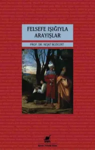 Felsefe Işığıyla Arayışlar