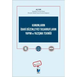 Kanunların İdari Düzenleyici Tasarrufların Yapım ve Yazışma Tekniği