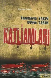 Tanıkların Diliyle Yakın Tarih Katliamları