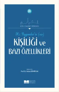 Hz Peygamberin Kişiliği ve Bazı Özellikleri; Asrı Saadet Dünyası 12