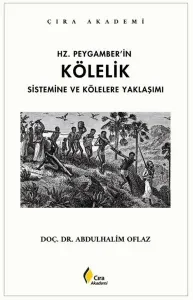 Hz. Peygamber’in Kölelik Sistemine ve Kölelere Yaklaşımı