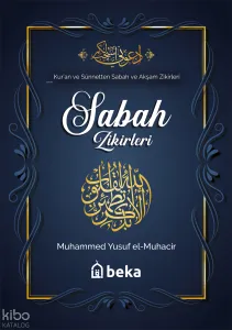 Kur'an ve Sünnetten Sabah ve Akşam Zikirleri