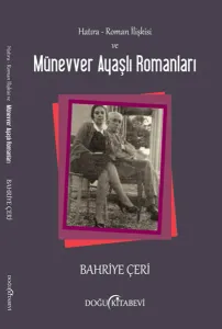 Hatıra - Roman İlişkisi ve Münevver Ayaşlı Romanları