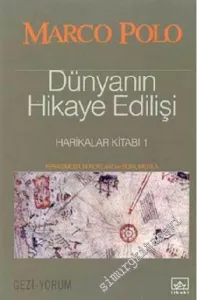 Dünyanın Hikaye Edilişi: Harikalar Kitabı 1 ( Yerasimos'un Notları ve Sunumuyla ) -        2003