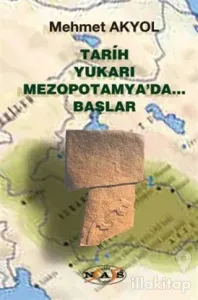 Tarih Yukarı Mezopotamya'da Başlar