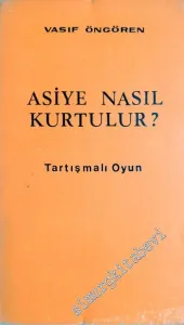 Asiye Nasıl Kurtulur : Tartışmalı Oyun -        1970