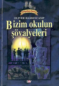 Bizim Okulun Şövalyeleri; Dehşetkaya Dizisi - 1