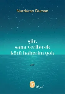 Şiir, sana verilecek kötü haberim yok