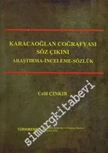 Karacaoğlan Coğrafyası Söz Çıkını: Araştırma, İnceleme, Sözlük -