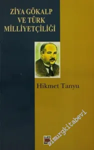 Ziya Gökalp ve Türk Milliyetçiliği -        2006