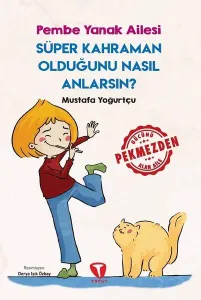 Süper Kahraman Olduğunu Nasıl Anlarsın? - Pembe Yanak Ailesi