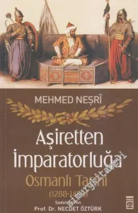Aşiretten İmparatorluğa Osmanlı Tarihi  1288-1485: Oğuzlar, Türkiye Selçukluları, Osmanlılar -