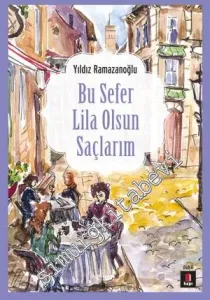 Bu Sefer Lila Olsun Saçların -