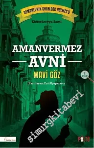 Osmanlı'nın Sherlock Holmes'ü Amanvermez Avni, Cilt 2: Mavi Göz -