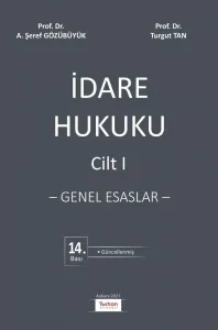 İdare Hukuku - Genel Esaslar (Cilt 1)  Şeref Gözübüyük