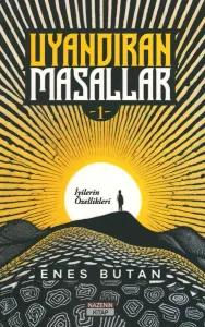Uyandıran Masallar 1 İyilerin Özellikleri